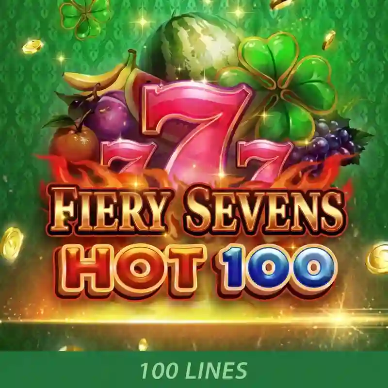 Bảy Rực Lửa Nóng 100 slots casino